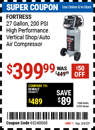 Buy the FORTRESS 27 Gallon 200 PSI Oil-Free Professional Air Compressor (Item 56403/57254) for $399.99, valid through 3/3/2022.