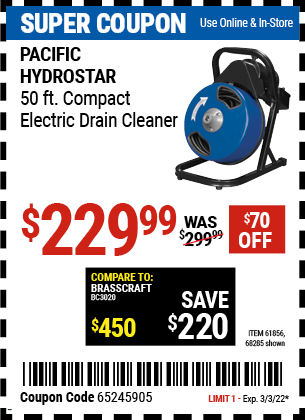 Buy the PACIFIC HYDROSTAR 50 Ft. Compact Electric Drain Cleaner (Item 68285/61856) for $229.99, valid through 3/3/2022.