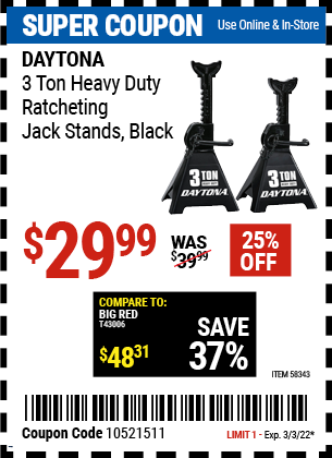 Buy the DAYTONA 3 ton Heavy Duty Ratcheting Jack Stands – Black (Item 58343) for $29.99, valid through 3/3/2022.