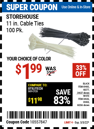 Buy the STOREHOUSE 11 in. Cable Ties 100 Pack (Item 34637/69405/60277/60266/34636/69404) for $1.99, valid through 3/3/2022.