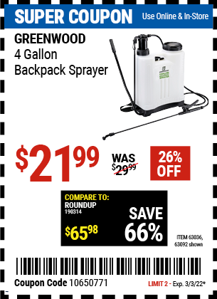 Buy the GREENWOOD 4 gallon Backpack Sprayer (Item 63092/63036) for $21.99, valid through 3/3/2022.