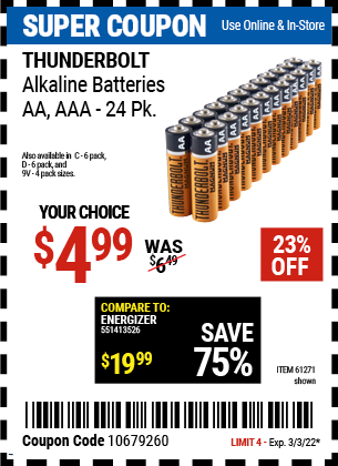 Buy the THUNDERBOLT Alkaline Batteries (Item 61271/92404/61270/92405/61272/92406/61279/92407/92408 ) for $4.99, valid through 3/3/2022.