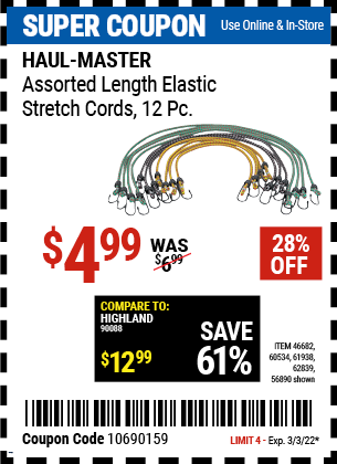 Buy the HAUL-MASTER Assorted Length Elastic Stretch Cords 12 Pc. (Item 56890/46682/60534/61938/62839) for $4.99, valid through 3/3/2022.