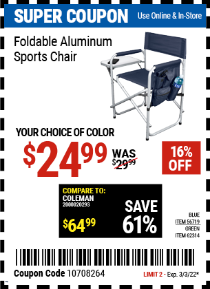 Buy the Foldable Aluminum Sports Chair (Item 62314/56719) for $24.99, valid through 3/3/2022.