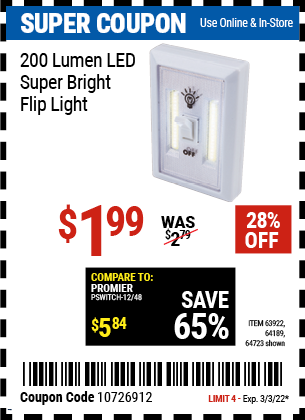 Buy the 200 Lumen LED Super Bright Flip Light (Item 64723/63922/64189) for $1.99, valid through 3/3/2022.