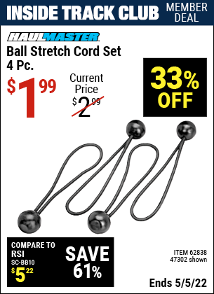 Inside Track Club members can buy the HAUL-MASTER Ball Stretch Cord Set 4 Pc. (Item 47302/62838) for $1.99, valid through 5/5/2022.