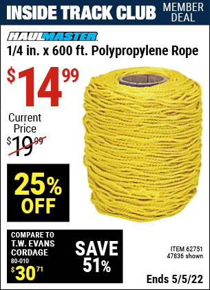 Inside Track Club members can buy the HAUL-MASTER 1/4 in. x 600 ft. Polypropylene Rope (Item 47836/62751) for $14.99, valid through 5/5/2022.
