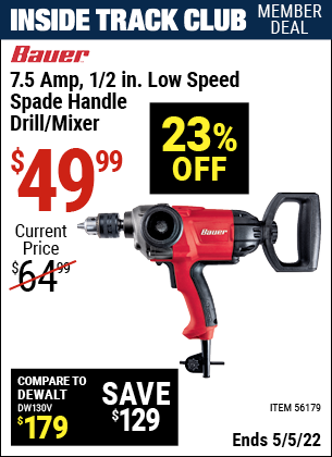 Inside Track Club members can buy the BAUER 1/2 In. Heavy Duty Low Speed Spade Handle Drill/Mixer (Item 56179) for $49.99, valid through 5/5/2022.