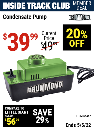 Inside Track Club members can buy the DRUMMOND Condensate Pump (Item 56467) for $39.99, valid through 5/5/2022.