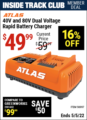 Inside Track Club members can buy the ATLAS 40v And 80v Dual Voltage Rapid Battery Charger (Item 56997) for $49.99, valid through 5/5/2022.