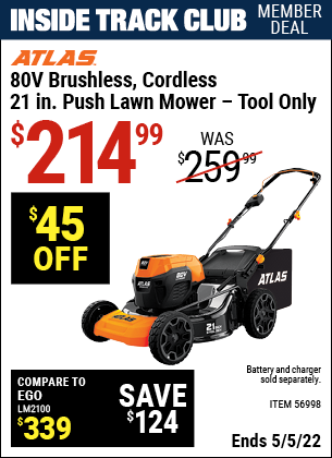 Inside Track Club members can buy the ATLAS 80v Lithium-Ion Cordless Brushless 21 In. Push Lawn Mower – Tool Only (Item 56998) for $214.99, valid through 5/5/2022.