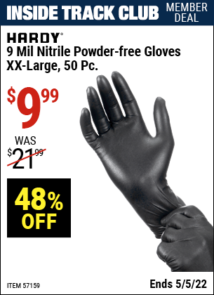 Inside Track Club members can buy the HARDY 9 mil Nitrile Powder-Free Gloves XX-Large – 50 Pc. (Item 57159) for $9.99, valid through 5/5/2022.