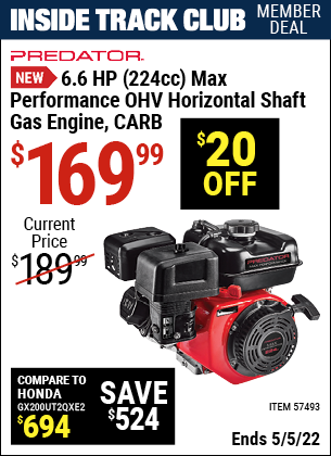 Inside Track Club members can buy the PREDATOR 6.6 HP (224cc) OHV Horizontal Shaft Gas Engine – CARB (Item 57493) for $169.99, valid through 5/5/2022.