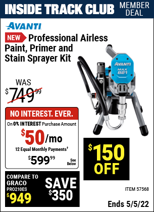 Inside Track Club members can buy the AVANTI Professional Airless Paint – Primer & Stain Sprayer Kit (Item 57568) for $599.99, valid through 5/5/2022.