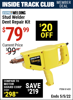 Inside Track Club members can buy the CHICAGO ELECTRIC Stud Welder Dent Repair Kit (Item 61433) for $79.99, valid through 5/5/2022.