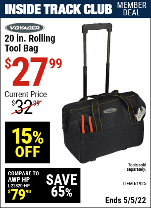 Inside Track Club members can buy the VOYAGER 20 in. Rolling Tool Bag (Item 61925) for $27.99, valid through 5/5/2022.
