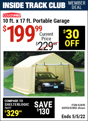 Inside Track Club members can buy the COVERPRO 10 Ft. X 17 Ft. Portable Garage (Item 62860/62859/63055) for $199.99, valid through 5/5/2022.