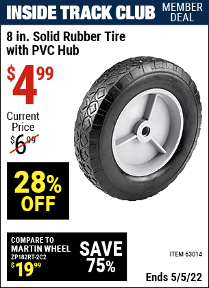 Inside Track Club members can buy the 8 in. Solid Rubber Tire with PVC Hub (Item 63014) for $4.99, valid through 5/5/2022.