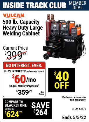 Inside Track Club members can buy the VULCAN Heavy Duty Large Welding Cabinet (Item 63179) for $359.99, valid through 5/5/2022.