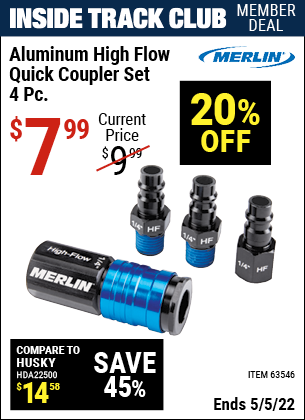 Inside Track Club members can buy the MERLIN High Flow Aluminum Coupler Connector Kit 4 Pc. (Item 63546) for $7.99, valid through 5/5/2022.