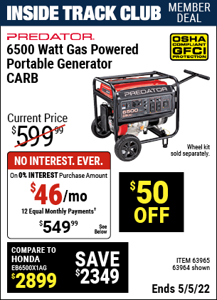 Inside Track Club members can buy the PREDATOR 6500 Watt Max Starting Gas Powered Generator (Item 63964/63965) for $549.99, valid through 5/5/2022.
