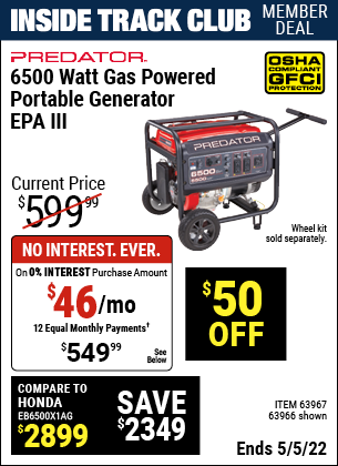 Inside Track Club members can buy the PREDATOR 6500 Watt Max Starting Gas Powered Generator (Item 63966/63967) for $549.99, valid through 5/5/2022.
