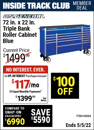 Inside Track Club members can buy the U.S. GENERAL 72 in. x 22 In. Triple Bank Roller Cabinet (Item 64004) for $1399.99, valid through 5/5/2022.