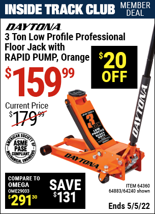 Inside Track Club members can buy the DAYTONA 3 Ton Low Profile Steel Professional Floor Jack With Rapid Pump (Item 64240/64360/64883) for $159.99, valid through 5/5/2022.
