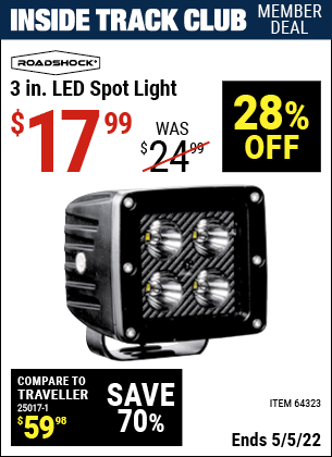 Inside Track Club members can buy the ROADSHOCK 3 in. LED Spot Light (Item 64323) for $17.99, valid through 5/5/2022.