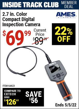 Inside Track Club members can buy the AMES 2.7 in. Color Compact Digital Inspection Camera (Item 64623) for $69.99, valid through 5/5/2022.