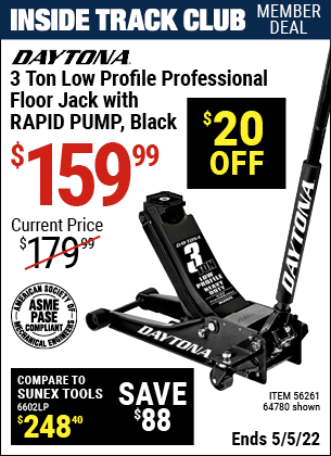 Inside Track Club members can buy the DAYTONA 3 ton Low Profile Professional Rapid Pump® Floor Jack – Black (Item 64780/56261) for $159.99, valid through 5/5/2022.