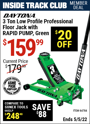 Inside Track Club members can buy the DAYTONA 3 ton Low Profile Professional Rapid Pump® Floor Jack – Green (Item 64784) for $159.99, valid through 5/5/2022.