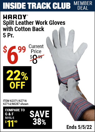 Inside Track Club members can buy the HARDY Split Leather Work Gloves with Cotton Back 5 Pr. (Item 66287/62371/62716/62714) for $6.99, valid through 5/5/2022.