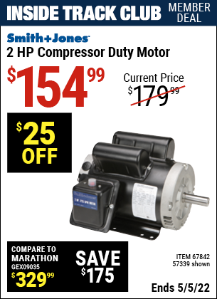 Inside Track Club members can buy the SMITH + JONES 2 HP Compressor Duty Motor (Item 67842/57339) for $154.99, valid through 5/5/2022.