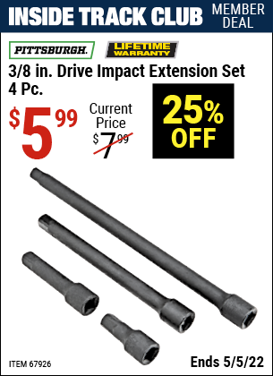 Inside Track Club members can buy the PITTSBURGH 3/8 in. Drive Impact Extension Set 4 Pc. (Item 67926) for $5.99, valid through 5/5/2022.