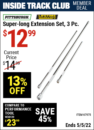 Inside Track Club members can buy the PITTSBURGH Super-Long Extension Set 3 Pc. (Item 67975) for $12.99, valid through 5/5/2022.