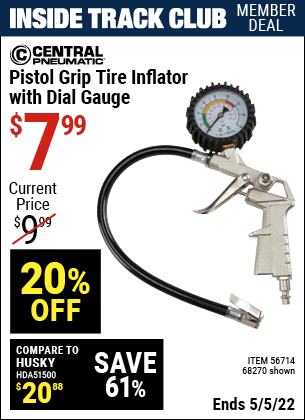 Inside Track Club members can buy the CENTRAL PNEUMATIC Pistol Grip Tire Inflator with Dial Gauge (Item 68270/56714) for $7.99, valid through 5/5/2022.