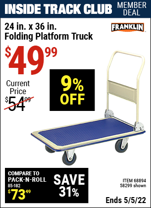 Inside Track Club members can buy the HAUL-MASTER 24 in. x 36 in. Folding Platform Truck (Item 68894/58299) for $49.99, valid through 5/5/2022.