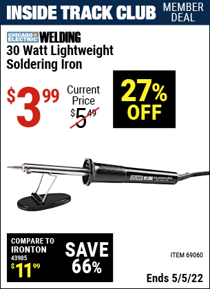 Inside Track Club members can buy the CHICAGO ELECTRIC 30 Watt Lightweight Soldering Iron (Item 69060) for $3.99, valid through 5/5/2022.