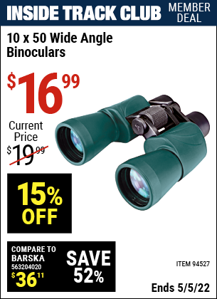 Inside Track Club members can buy the RUGGED GEAR 10 x 50 Wide Angle Binoculars (Item 94527) for $16.99, valid through 5/5/2022.