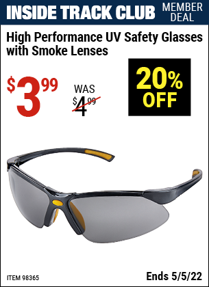 Inside Track Club members can buy the WESTERN SAFETY High Performance UV Safety Glasses with Smoke Lenses (Item 98365) for $3.99, valid through 5/5/2022.