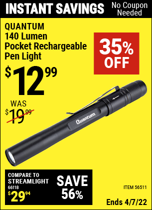 Buy the QUANTUM Rechargeable Pen Light (Item 56511) for $12.99, valid through 4/7/2022.