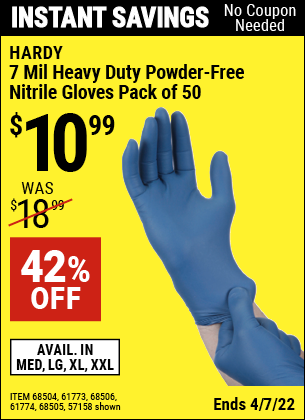 Buy the HARDY 7 Mil Nitrile Powder-Free Gloves, 50 Pc. XX-Large (Item 57158/68504/68505/61773/68506/61774) for $10.99, valid through 4/7/2022.
