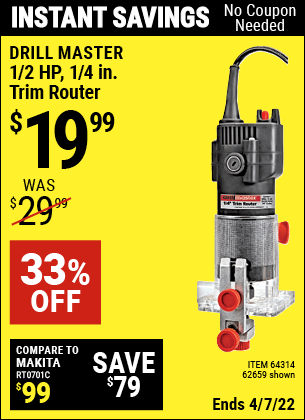 Buy the DRILL MASTER 1/4 in. 2.4 Amp Trim Router (Item 62659/64314) for $19.99, valid through 4/7/2022.