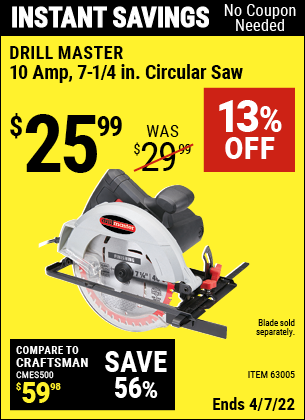 Buy the DRILL MASTER 7-1/4 in. 10 Amp Circular Saw (Item 63005) for $25.99, valid through 4/7/2022.