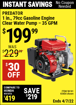 Buy the PREDATOR 1 in. 79cc Gasoline Engine Clear Water Pump (Item 63404/56161) for $199.99, valid through 4/7/2022.