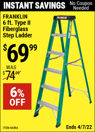 Buy the FRANKLIN 6 Ft. Type II Fiberglass Step Ladder (Item 64594) for $69.99, valid through 4/7/2022.