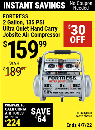 Buy the FORTRESS 2 gallon 1.2 HP 135 PSI Ultra Quiet Oil-Free Professional Air Compressor (Item 64596/64688) for $159.99, valid through 4/7/2022.