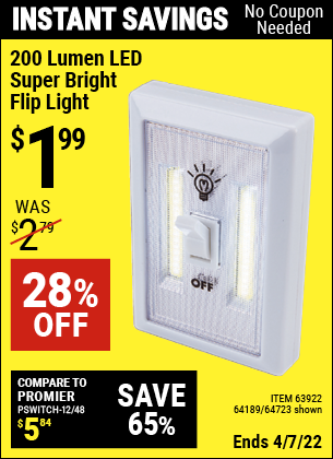 Buy the 200 Lumen LED Super Bright Flip Light (Item 64723/63922/64189) for $1.99, valid through 4/7/2022.