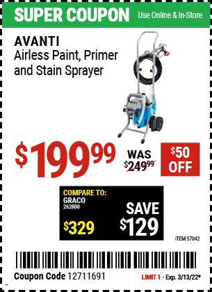 Buy the AVANTI Airless Paint, Primer & Stain Sprayer Kit (Item 57042) for $199.99, valid through 3/13/2022.